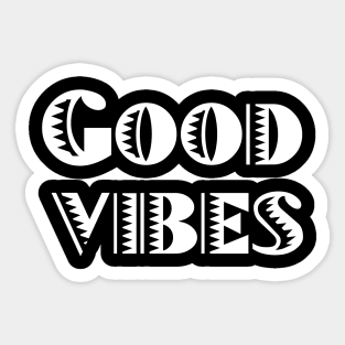 Good vibes Sticker